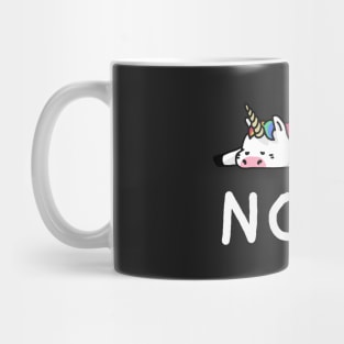 Nope Not Today Shirt Funny Lazy Unicorn shirt Mug